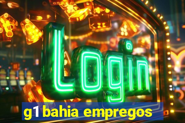 g1 bahia empregos